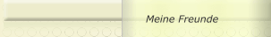 Meine Freunde